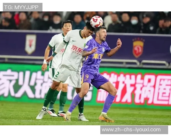 中超精彩对决建业迎战泰达全力争胜展现球队实力与魅力 中超精彩对决建业迎战泰达全力争胜展现球队实力与魅力